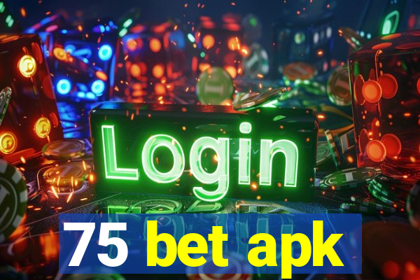 75 bet apk